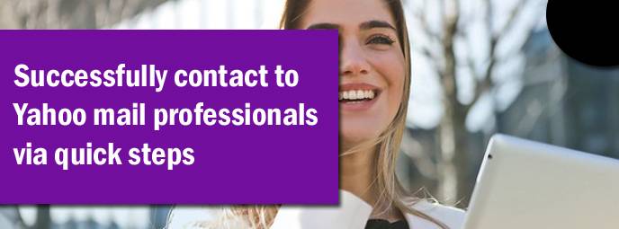 Successfully contact to Yahoo mail professionals via quick steps