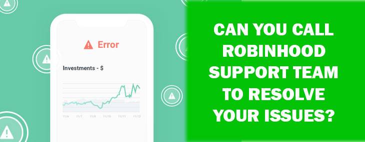 Can you call Robinhood support team to resolve your issues?