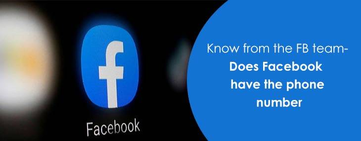 Know From The Facebook Team- Does Facebook Have The Phone Number 