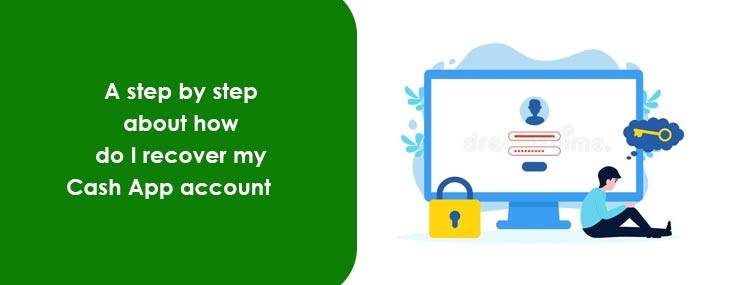A Step By Step About How Do I Recover My Cash App Account      