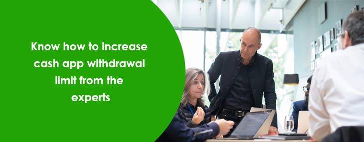 Know How To Increase Cash App Withdrawal Limit From The Experts