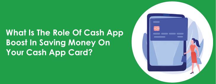 What Is The Role Of Cash App Boost In Saving Money On Your Cash App Card?