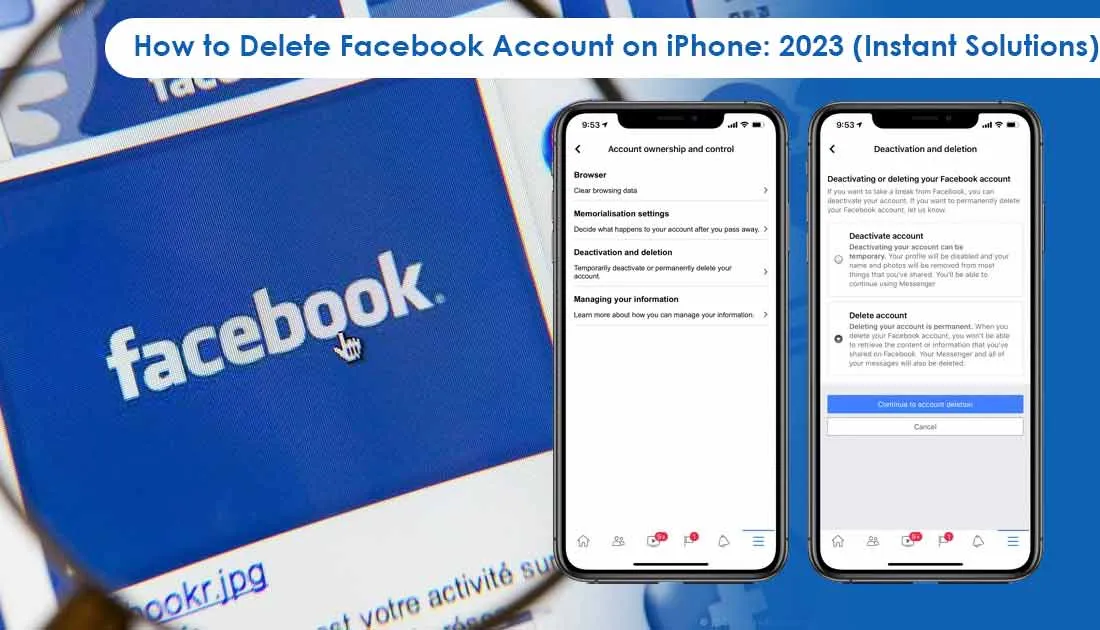 How to Delete Facebook Account on iPhone: 2023 (Instant Solutions) 
